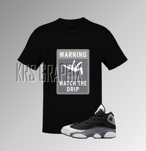 T-Shirt To Match Jordan 13 Black Flint - Watch The Drip
