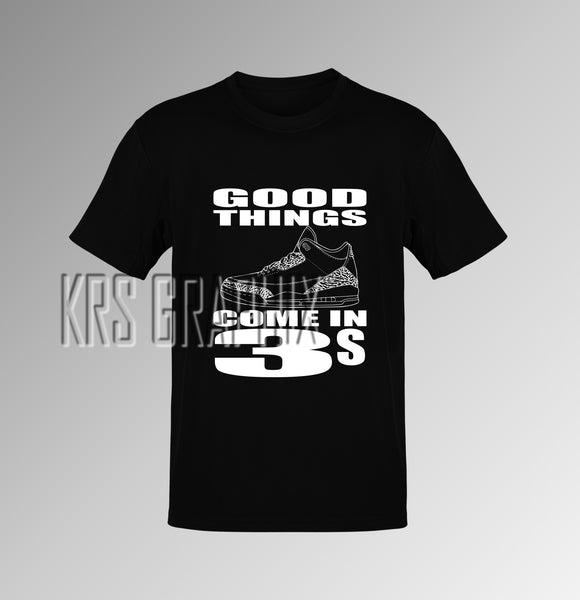 T-Shirt To Match Jordan 3 Green Glow - Good Things Come In 3S