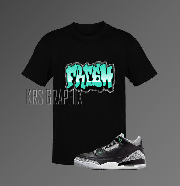 T-Shirt To Match Jordan 3 Green Glow - Fresh Graffiti Style